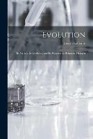 Libro in inglese Evolution: Its Nature, Its Evidence, and Its Relation to Religious Thought  - Joseph 1823-1901 LeConte
