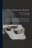 Libro in inglese The Human Body [microform]: a Beginner's Text-book of Anatomy, Physiology and Hygiene: With Directions for Illustrating Important Facts of Man's Anatomy From That of the Lower Animals, and With Special References to the Effects of Alcoholic and Other...  - Hetty Cary Martin
