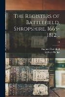 The Registers of Battlefield, Shropshire. 1665-1812 ..; 19