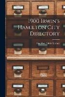 1900 Irwin's Hamilton City Directory