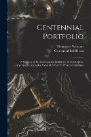 Centennial Portfolio: a Souvenir of the International Exhibition at Philadelphia, Comprising Lithographic Views of Fifty of Its Principal Buildings