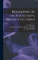Libro in inglese Beekeeping in the Kootenays, British Columbia 