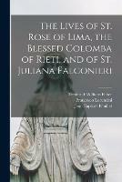Libro inglese The Lives of St. Rose of Lima, the Blessed Colomba of Rieti, and of St. Juliana Falconieri Frederick William 1814-1863 Faber , Francesco Lorenzini , Jean Baptiste Feuillet