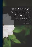 Libro in inglese The Physical Properties of Colloidal Solutions [microform] 