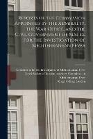 Libro in inglese Reports of the Commission Appointed by the Admiralty, the War Office, and the Civil Government of Malta, for the Investigation of Mediterranean Fever [electronic Resource]; 7 