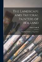Libro in inglese The Landscape and Pastoral Painters of Holland: Ruisdael, Hobbema, Cuijp, Potter  - Frank 1858-1937 Cundall