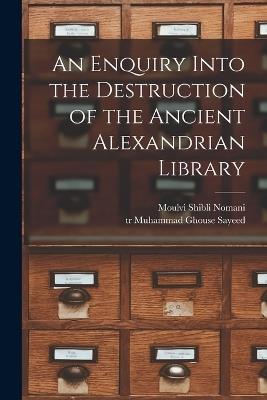 An Enquiry Into the Destruction of the Ancient Alexandrian Library - cover