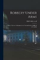 Robbery Under Arms [microform]: a Story of Life and Adventure in the Bush and in the Goldfields of Australia