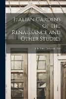 Italian Gardens of the Renaissance and Other Studies