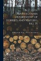 Libro in inglese Bulletin (Pennsylvania Department of Forests and Waters), No. 35; 35 