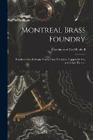 Libro in inglese Montreal Brass Foundry [microform]: Plumbers, Gas & Steam Fitters, Brass Founders, Copper Smiths, and Silver Platers . 