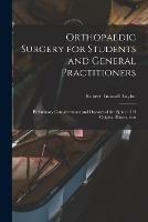 Libro in inglese Orthopaedic Surgery for Students and General Practitioners: Preliminary Considerations and Diseases of the Spine: 114 Original Illustrations  - Robert Tunstall 1867- Taylor