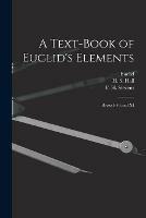 Libro in inglese A Text-book of Euclid's Elements [microform]: Books I-VI and XI 