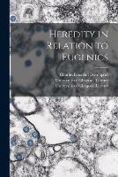 Heredity in Relation to Eugenics [electronic Resource] - Charles Benedict 1866-1944 Davenport - cover