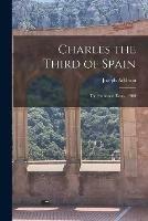 Libro in inglese Charles the Third of Spain: the Stanhope Essay, 1900  - Joseph Addison