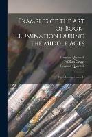 Libro in inglese Examples of the Art of Book-illumination During the Middle Ages: Reproduced in Facsimile  - Bernard 1819-1899 Quaritch