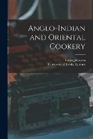 Anglo-Indian and Oriental Cookery - Grace Johnson - cover