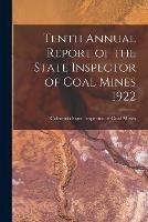 Libro in inglese Tenth Annual Report of the State Inspector of Coal Mines 1922 