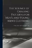 Libro in inglese The Science of Grading Patterns for Men's and Young Men's Clothing  - Harry Simons