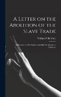 Libro in inglese A Letter on the Abolition of the Slave Trade: Addressed to the Freeholders and Other Inhabitants of Yorkshire.  - William 1759-1833 Wilberforce