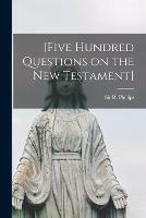 Libro in inglese [Five Hundred Questions on the New Testament] [microform] 