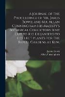 Libro in inglese A Journal of the Proceedings of Mr. James Bowie and Mr. Allan Cunningham His Majesty's Botanical Collectors Sent out to Rio De Janiero to Collect Plants for the Royal Gardens at Kew.  - James Bowie