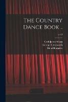 Libro inglese The Country Dance Book ..; v.1-2 Cecil James 1859-1924 Sharp , George 1885-1916 Butterworth , Maud Karpeles