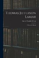 Libro in inglese Thomas Jefferson Lamar: A Memorial Sketch 