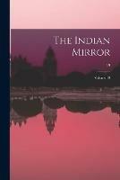 The Indian Mirror: Volume 19; 19