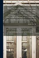 Libro in inglese Practical Instructions for the Cultivation of the Potato, Containing the Competition Essay for the Prize of 1000 Francs Offered by the Belgium Government: Also, Instructions on the Management of Asparagus, Sea Kale, Rhubarb, Vegetable Marrow, Scarlet...  - James Cuthill