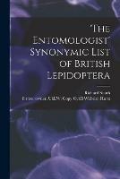 'The Entomologist' Synonymic List of British Lepidoptera