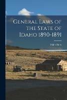General Laws of the State of Idaho 1890-1891