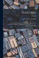 Libro in inglese Rariora: Being Notes of Some of the Printed Books, Manuscripts, Historical Documents, Medals, Engravings, Pottery, Etc., Etc., Collected (1858-1900); Vol. 3 