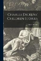 Libro in inglese Charles Dickens' Children Stories  - Charles 1812-1870 Dickens