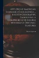 Libro in inglese Appletons' American Standard Geographies ... Higher Geography, Embodying a Comprehensive Course With Many Original Features 
