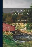 Libro in inglese Memorials of Argyleshire: in Five Parts, With Appendices  - Archibald Brown