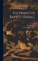 Libro in inglese The Primitive Baptist [serial]; v.11  - Mark 1798-1875 Bennett