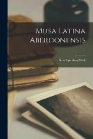 Libro in inglese Musa Latina Aberdonensis; 1 