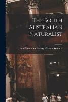 Libro in inglese The South Australian Naturalist; 9 