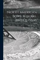 North American Bows, Arrows, and Quivers [microform] - cover