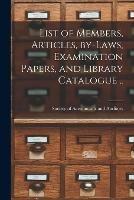 Libro in inglese List of Members, Articles, By-laws, Examination Papers, and Library Catalogue [microform] .. 