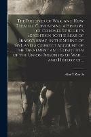 The Prisoner of War, and How Treated. Containing a History of Colonel Streight's Expedition to the Rear of Bragg's Army, in the Spring of 1863, and a Correct Account of the Treatment and Condition of the Union Prisoners of War ... and History Of...