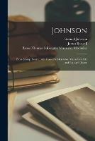 Libro inglese Johnson: Prose & Poetry, With Boswell's Character, Macaulay's Life and Raleigh's Essay; Samuel 1709-1784 Johnson , James 1740-1795 Boswell