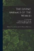 Libro in inglese The Living Animals of the World; a Popular Natural History With One Thousand Illustrations;  - Frederick Courteney 1851-1917 Selous