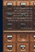 Vires Plantarum Malabaricarum, Virtudes Da Plantas Do Malabar, Hortus Indicus Malabaricus De Henrique Van Rheede