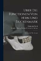 Libro in inglese Uber Die Functionen Von Hirn Und Ruckenmark [electronic Resource]: Gesammelte Mitteilungen  - Hermann 1839-1912 Munk
