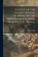 Libro in inglese A Study of the Artist's Way of Working in the Various Handicrafts and Arts of Design; v.2  - Russell 1836-1909 Sturgis