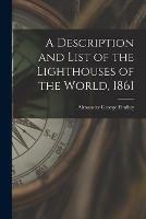 Libro in inglese A Description and List of the Lighthouses of the World, 1861 [microform]  - Alexander George 1812-1875 Findlay