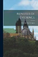 Libro in inglese Minutes of Evidence [microform] 