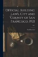Libro in inglese Official Building Laws, City and County of San Francisco, 1921; 1921 